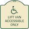 Signmission Lift Van Accessible W/ Updated Isa Heavy-Gauge Aluminum Architectural Sign, 18" x 18", TG-1818-23885 A-DES-TG-1818-23885 - alternate 1